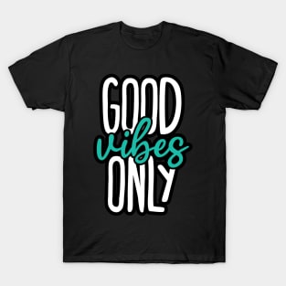 Good vibes only T-Shirt